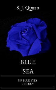 S.J Queen – Blue Sea – Mr Blue Eyes Trilogy 02 (2017)
