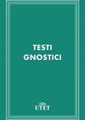 Luigi Moraldi (a cura di) - Testi gnostici (2013)