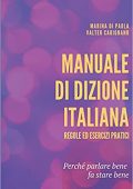 Marina Di Paola, Valter Carignano, Roberta Pastorini (a cura di) - Manuale di Dizione Italiana: Regole ed esercizi pratici (2021)