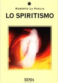 Roberto La Paglia - Lo spiritismo (2003) PDF