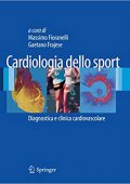 Massimo Fioranelli (a cura di), Gaetano Frajese (a cura di) - Cardiologia dello Sport: Diagnostica e clinica cardiovascolare (2011) PDF