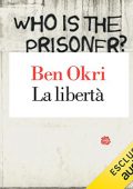 img Ben Okri - La libertà (2022) (mp3 - 128 kbps)