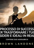 img Brown Landone - Il Processo di Successo per trasformare i tuoi desideri in realtà (2022) (mp3 