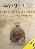img Chögyam Trungpa - La via della liberazione dalla sofferenza (2022) (mp3 - 128 kbps)