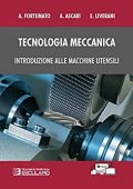 img Alessandro Fortunato - Tecnologia meccanica. Introduzione alle macchine utensili (2020)