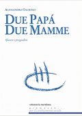Alessandro Taurino - Due papà, due mamme. Sfatare i pregiudizi (2018)