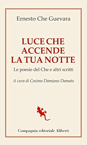 Ernesto Che Guevara –	Luce che accende la tua notte (2021)