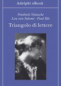 img Friedrich Nietzsche, Lou Andreas-Salomé - Triangolo di lettere (2011)