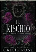 img Callie Rose ─ I Padroni della Linwood Academy Vol. 3. Il Rischio (2022)