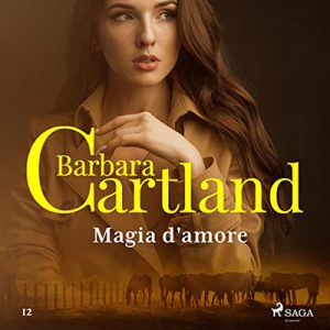 Barbara Cartland – Magia d’amore꞉ La collezione eterna di Barbara Cartland 12 (2022) (mp3 – 128 kbps)