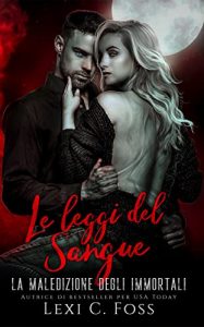 Lexi C. Foss – La Maledizione degli Immortali Vol. 1. Le Leggi del Sangue (2022)