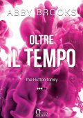 Abby Brooks - The Hutton family Vol. 3. Oltre il tempo (2022)