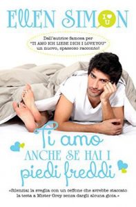 Ellen Simon – Ti amo anche se hai i piedi freddi (2017)