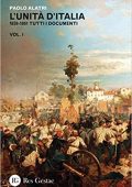 img Paolo Alatri - LUnità dItalia. 1859-1861 tutti i documenti (Vol. 1) (2016)