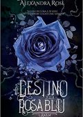 img Alexandra Rose - Il Destino della Rosa Blu: L