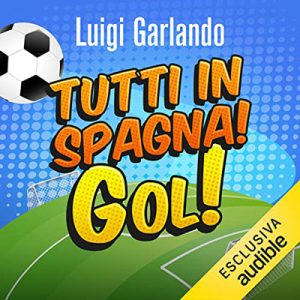 Luigi Garlando – Tutti in Spagna! (2021) (mp3 – 128 kbps)