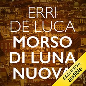 Erri De Luca – Morso di luna nuova (2022) (mp3 – 128 kbps)