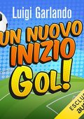 Luigi Garlando - Un nuovo inizio (2022) (mp3 - 128 kbps)