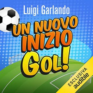Luigi Garlando – Un nuovo inizio (2022) (mp3 – 128 kbps)