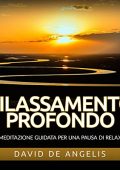 David De Angelis - Rilassamento profondo꞉ Meditazione guidata per una pausa di Relax (2022) (mp3 - 128 kbps)