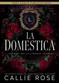 img Callie Rose – I Padroni della Linwood Academy Vol. 1. La Domestica (2022)