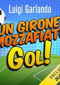 Luigi Garlando - Un girone mozzafiato (2022) (mp3 - 128 kbps)
