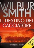 Wilbur Smith - Il destino del cacciatore (2021) (mp3 - 128 kbps)