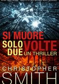 img Christopher Smith - Si muore solo due volte (2016) 