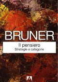 img Jerome Seymour Bruner - Il pensiero. Strategie e categorie (2009)