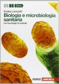 Eudes Lanciotti - Biologia e microbiologia sanitaria con tecnologie di controllo. Quinta edizione di Introduzione alla microbiologia (2012)
