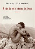 Emanuela E. Abbadessa - È da lì che viene la luce (2019)