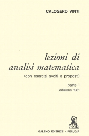 Calogero Vinti – Lezioni di Analisi Matematica Con Esercizi Svolti e Proposti (Vol. 1-2) (1981) Calogero Vinti – Lezioni di Analisi Matematica Con Esercizi Svolti e Proposti (Vol. 1-2) (1981)