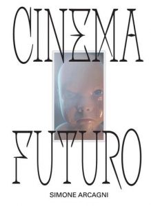 Simone Arcagni – Cinema futuro (2021)