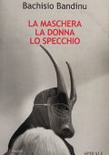 img Bachisio Bandinu - La maschera, la donna, lo specchio (2004)
