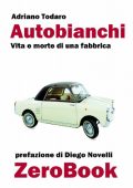 img Adriano Todaro - Autobianchi. Vita e morte di una fabbrica (2018)