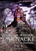 William H. Hodgson - Carnacki. Il Cacciatore di Fantasmi Vol. II (2015)