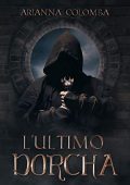 Arianna Colomba - L'Ultimo Dorcha Vol. 1 (2018)