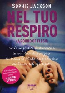 Sophie Jackson – A pound of flesh Vol. 2. Nel tuo respiro (2016)