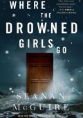 img Seanan McGuire - Where the Drowned Girls Go (2021) ENG