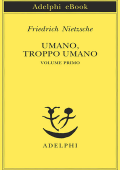 img Friedrich Nietzsche - Umano, troppo...