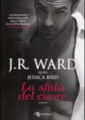 img J.R. Ward - La sfida del cuore (2013)