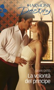 Olivia Gates – Reali & Amanti Vol. 1. La volontà del principe (2014)