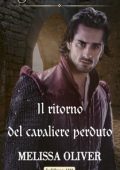 Melissa Oliver - Notorious Knights Vol. 3. Il ritorno del cavaliere perduto (2021)