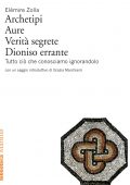 img Elémire Zolla - Archetipi, Aure, Verità segrete, Dioniso errante (2016)