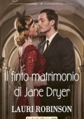 Lauri Robinson - Le sorelle Dryer Vol. 3. Il finto matrimonio di Jane Dryer (2021)