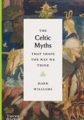 img Mark Williams - The Celtic Myths That Shape the Way We Think (2021)
