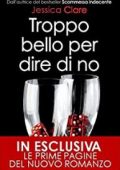 Jessica Clare - The billionaire boys club Vol. 2. Troppo bello per dire di no (2015)