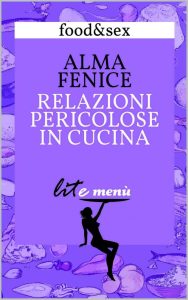 Alma Fenice – Relazioni pericolose in cucina (2014)