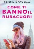 Kristin Rockaway - Come ti banno il rubacuori (2020)