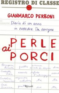 Gianmarco Perboni – Perle ai porci: Diario di un anno in cattedra. Da Carogna (2010)